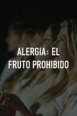 Poster for Alergia: El fruto prohibido