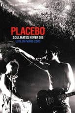 Poster for Placebo: Soulmates Never Die: Live in Paris 2003