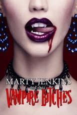 Poster for Marty Jenkins and the Vampire Bitches