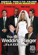 Poster for This Isn't The Wedding Ringer...It's A XXX Spoof!