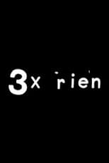 Poster for 3 x rien