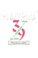 Poster for miwa -39 live- 2024 "sing dance enjoy"