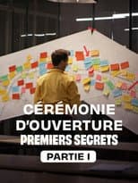 Poster for Cérémonie d'ouverture : premiers secrets - Partie 1