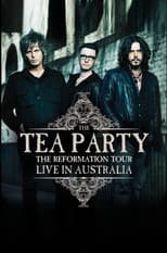 Poster for The Tea Party : The Reformation Tour - Live from Australia
