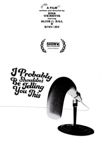 Poster for I Probably Shouldn't Be Telling You This