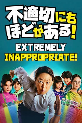 Poster for Extremely Inappropriate!