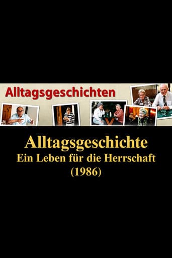 Poster for Alltagsgeschichte – Ein Leben für die Herrschaft: Vom Glück und Elend der dienstbaren Geister