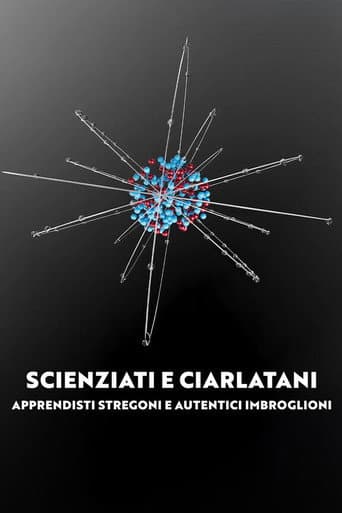 Poster for Scienziati e ciarlatani - Apprendisti stregoni e autentici imbroglioni