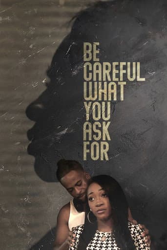 Poster for Be Careful What You Ask For
