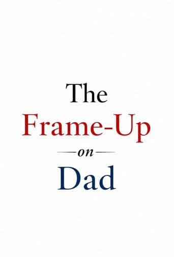 Poster for The Frame-Up on Dad