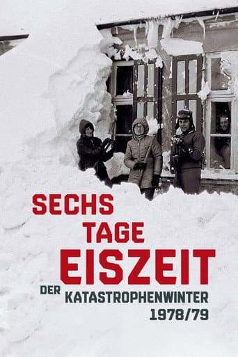Poster for Sechs Tage Eiszeit - Der Katastrophenwinter 1978-79