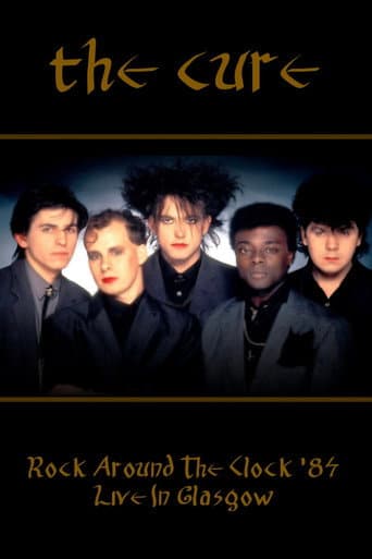 Poster for Rock Around The Clock 84 - The Cure Live In Glasgow