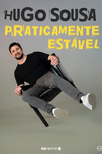 Poster for Hugo Sousa: Praticamente Estável