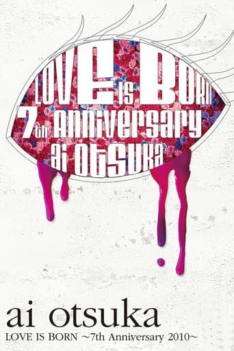 Poster for Ai Otsuka LOVE IS BORN ~7th Anniversary 2010~