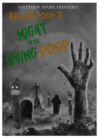 Poster for Killer Poop 3: Night of the Living Poop