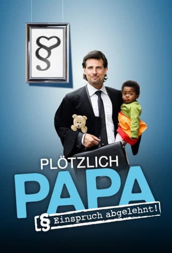 Poster for Plötzlich Papa - Einspruch abgelehnt!