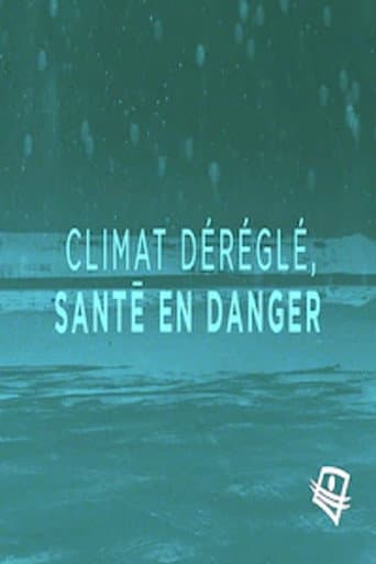 Poster for Climat déréglé, santé en danger