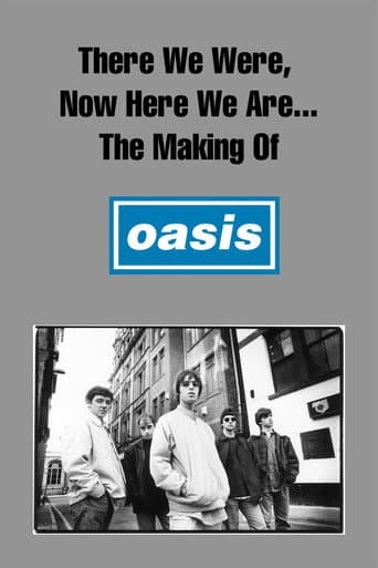 Poster for There We Were, Now Here We Are... The Making of Oasis