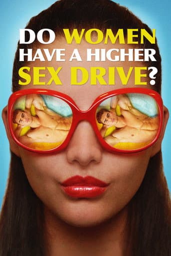 Poster for Do Women Have a Higher Sex Drive?