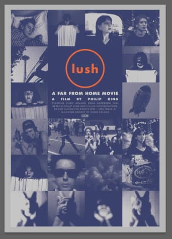 Poster for Lush: A Far from Home Movie
