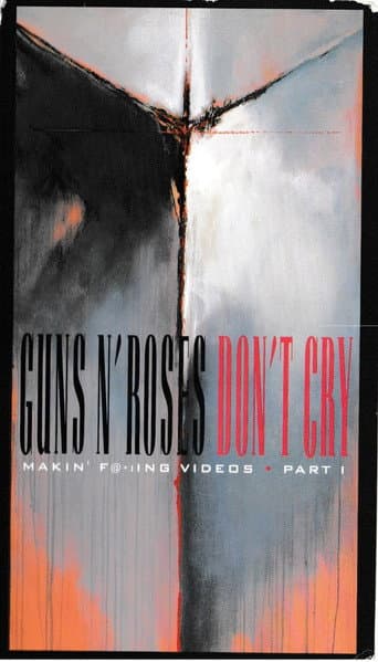 Poster for Guns N' Roses: Makin' F@*!ing Videos Part I - Don't Cry