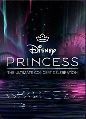 Poster for Disney Princess: The Ultimate Concert Celebration