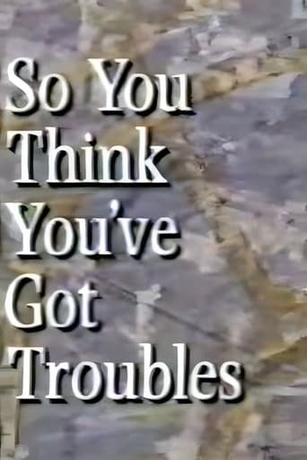 Poster for So You Think You've Got Troubles
