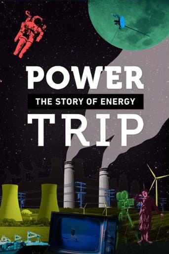 Poster for Power Trip: The Story of Energy