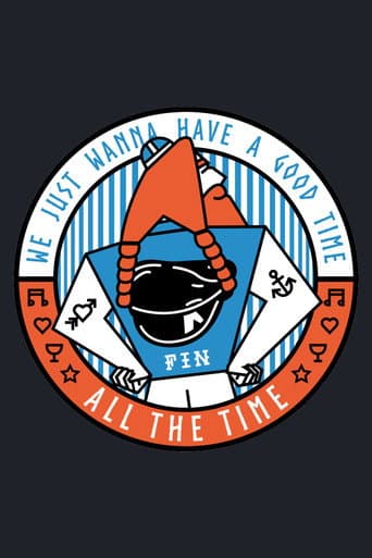 Poster for We Just Wanna Have a Good Time All the Time