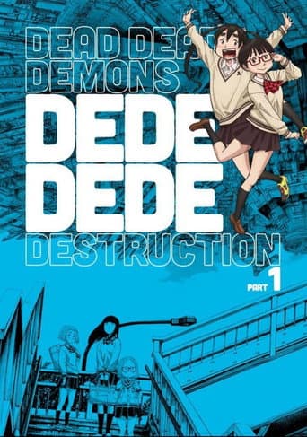 Poster for Dead Dead Demon's Dededede Destruction Part 1