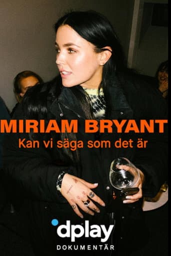 Poster for Miriam Bryant: Kan vi säga som det är