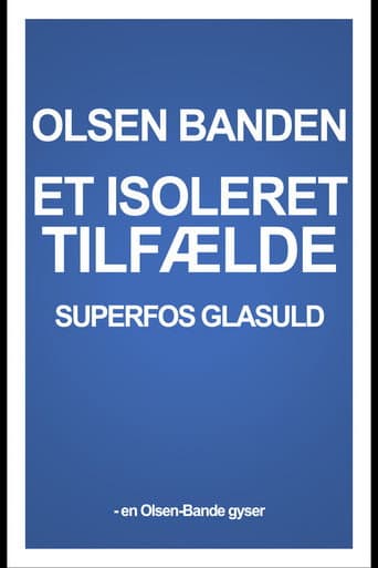 Poster for Superfos Glasuld – et isoleret tilfælde