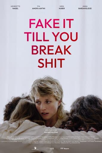 Poster for Fake it till you break shit