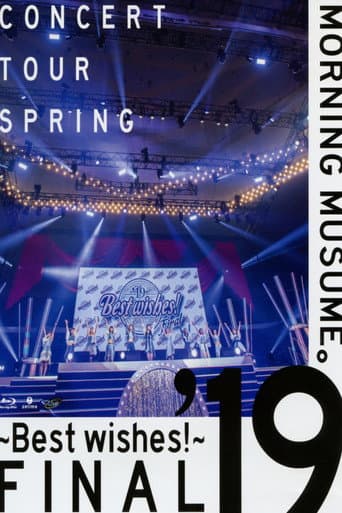 Poster for Morning Musume.'19 2019 Spring ~BEST WISHES!~ FINAL