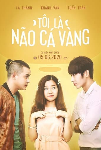 Poster for Tôi Là Não Cá Vàng