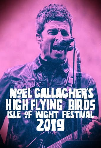 Poster for Noel Gallagher's High Flying Birds - Isle of Wight Festival 2019