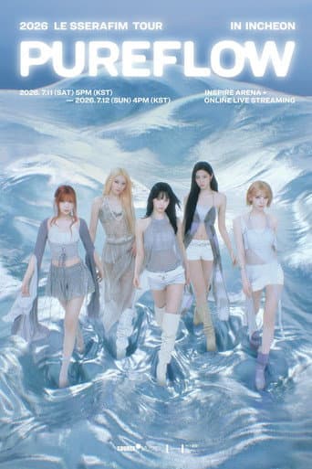 Poster for 2026 LE SSERAFIM TOUR ‘PUREFLOW’ IN INCHEON