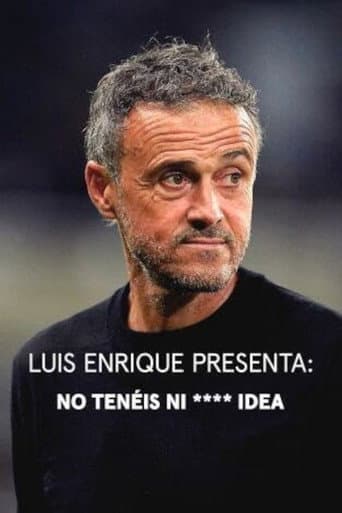 Poster for Luis Enrique presenta: No tenéis ni **** idea