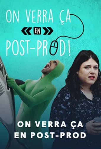 Poster for On verra ça en post-prod