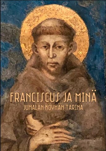 Poster for Franciscus ja minä - Jumalan köyhän tarina