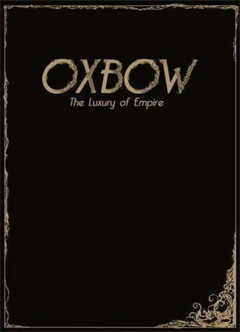 Poster for Oxbow: The Luxury Of Empire