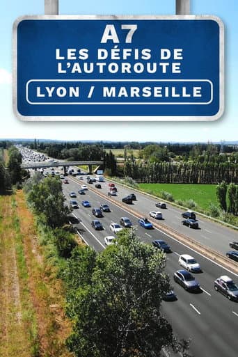 Poster for A7 : Les Défis de l'autoroute Lyon/Marseille