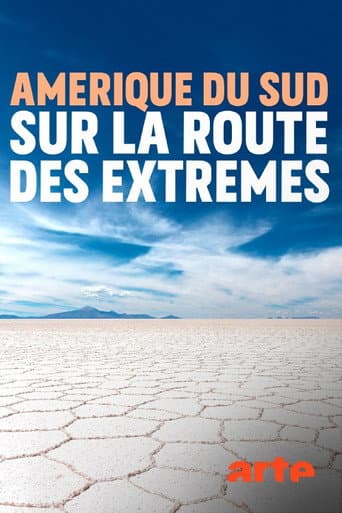 Poster for Amérique du sud, sur la route des extrêmes