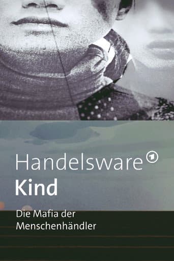 Poster for Handelsware Kind - Die Mafia der Menschenhändler