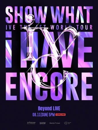Poster for IVE THE 1ST WORLD TOUR 'SHOW WHAT I HAVE' - ENCORE