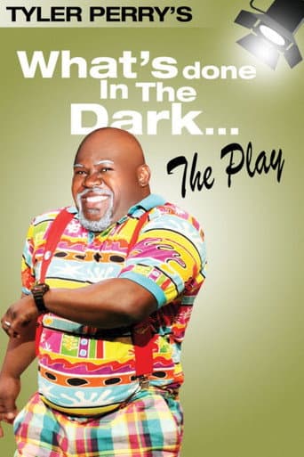 Poster for Tyler Perry's What's Done In The Dark - The Play