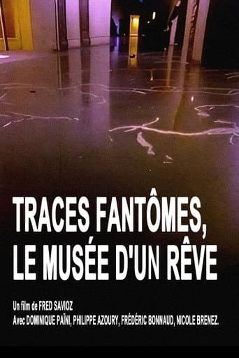 Poster for Traces fantômes, le musée d'un rêve