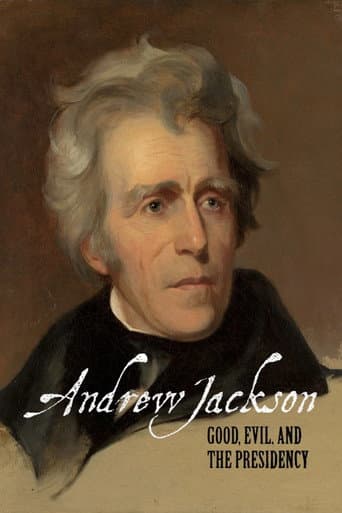 Poster for Andrew Jackson: Good, Evil & The Presidency