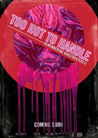 Poster for Too Hot to Handle: Remembering Ghostbusters II