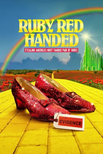 Poster for Ruby Red Handed: Stealing America's Most Famous Pair of Shoes
